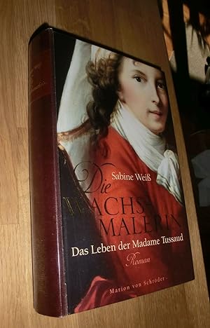 Seller image for Die Wachsmalerin - Das Leben der Madame Tussaud for sale by Dipl.-Inform. Gerd Suelmann