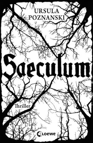 Saeculum: Thriller. Ausgezeichnet mit dem Jugendbuchpreis der Jury der Jungen Leser (Wien) 2012; ...