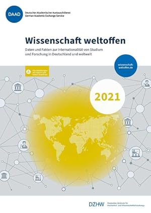 Wissenschaft weltoffen 2021 : Daten und Fakten zur Internationalität von Studium und Forschung in...