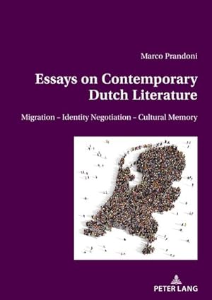 Immagine del venditore per Essays on Contemporary Dutch Literature : Migration  Identity Negotiation  Cultural memory venduto da AHA-BUCH GmbH