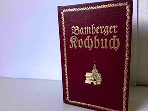 Vollständiges und allgemeinnützliches Bamberger Kochbuch, worin mannichfaltige Speise-Zubereitung...