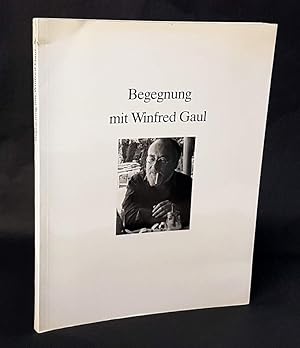 Seller image for Begegnung mit Winfred Gaul. for sale by Antiquariat Dennis R. Plummer