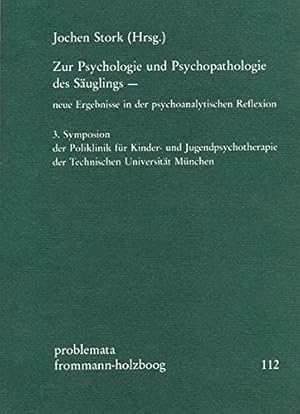 Zur Psychologie und Psychopathologie des Säuglings : neue Ergebnisse in d. psychoanalytischen Ref...