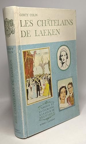 Seller image for Les chtelains de Laeken | coll. l'amour et la couronne for sale by crealivres