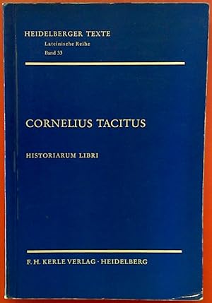 Bild des Verkufers fr HEIDELBERGER TEXTE. Lateinische Reihe, BAND 33: CORNELIUS TACITUS HISTORIARUM LIBRI zum Verkauf von biblion2