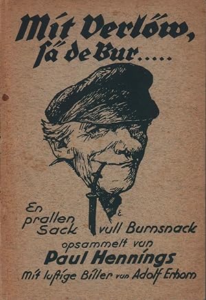 Image du vendeur pour Mit Verlw, s de Bur. En prallen Sack vull Burnsnack. (Niederschrift in Dithmarscher Platt). mis en vente par Antiquariat Reinhold Pabel
