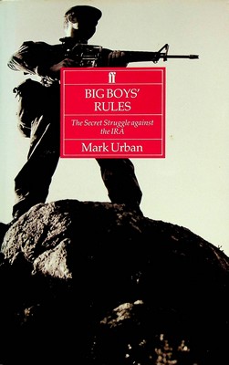Seller image for Big Boys' Rules: Secret Struggle Against the IRA for sale by Kennys Bookstore