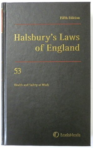 Halsbury's Laws of England: Volume 53, Health and Safety at Work, 2014 Fifth Edition