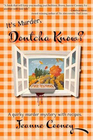 Bild des Verkufers fr It\ s Murder Dontcha Know: A Quirky Murder Mystery with Recipes zum Verkauf von moluna