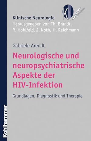 Neurologische und neuropsychiatrische Aspekte der HIV-Infektion: Grundlagen, Diagnostik und Thera...