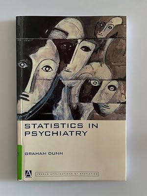 Statistics in Psychiatry (Arnold Applications of Statistics Series).