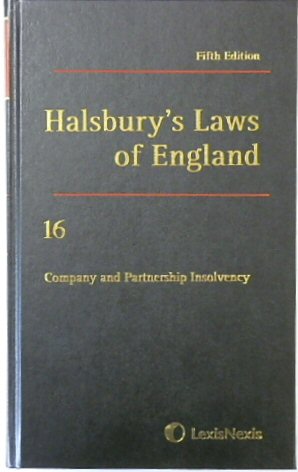 Halsbury's Laws of England: Volume 16, Company and Partnership Insolvency, 2017 Fifth Edition