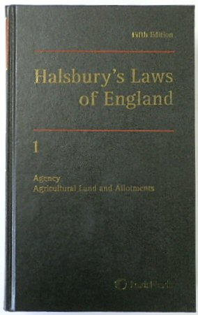 Halsbury's Laws of England: Volume 1, Agency; Agricultural Land and Alloments, 2017 Fifth Edition