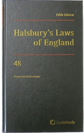 Halsbury's Laws of England: Volume 48, Financial Institutions, 2015 Fifth Edition