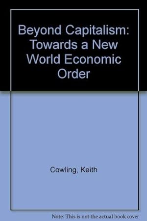 Immagine del venditore per Beyond Capitalism: Towards a New World Economic Order venduto da WeBuyBooks