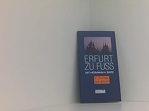 Seller image for Erfurt zu Fuss mit Hermann H. Saitz. Der Fhrer durch die Altstadt von Erfurt. Mit einem Anhang zu den Erfurter Museen for sale by Book Broker