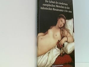 Bild des Verkufers fr Die Geburt des modernen europischen Menschen in der italienischen Renaissance 1350-1600: Literarische und geistesgeschichtliche Essays zum Verkauf von Book Broker