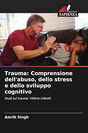 Bild des Verkufers fr Trauma: Comprensione dell\ abuso, dello stress e dello sviluppo cognitivo zum Verkauf von moluna