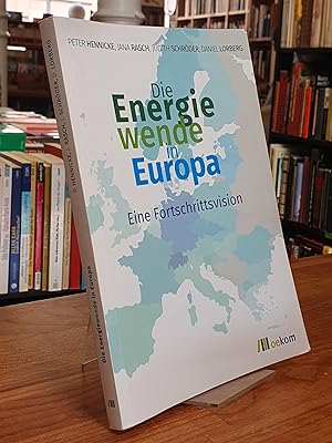 Bild des Verkufers fr Die Energiewende in Europa - Eine Fortschrittsvision, zum Verkauf von Antiquariat Orban & Streu GbR