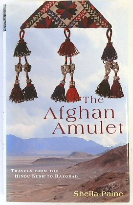 Image du vendeur pour The Afghan Amulet: Travels from the Hindu Kush to Razgrad mis en vente par PsychoBabel & Skoob Books