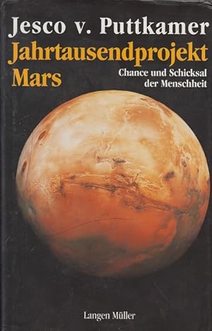 Bild des Verkufers fr Jahrtausendprojekt Mars Chance und Schicksal der Menschheit. Jesco v. Puttkamer zum Verkauf von Allguer Online Antiquariat