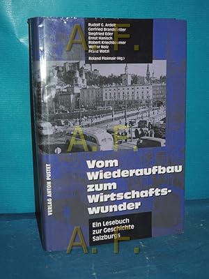 Bild des Verkufers fr Vom Wiederaufbau zum Wirtschaftswunder (Ein Lesebuch zur Geschichte Salzburgs Band 3) Rudolf G. Ardelt . Hrsg. von Roland Floimair / zum Verkauf von Antiquarische Fundgrube e.U.