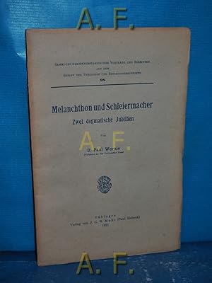 Seller image for Melanchthon und Schleiermacher : 2 dogmatische Jubilen. Sammlung gemeinverstndlicher Vortrge und Schriften aus dem Gebiet der Theologie und Religionsgeschichte 98. for sale by Antiquarische Fundgrube e.U.