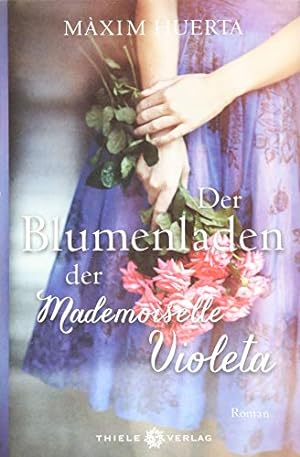 Image du vendeur pour Der Blumenladen der Mademoiselle Violeta: Roman mis en vente par Gabis Bcherlager