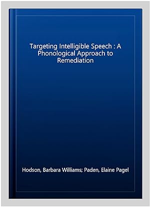 Imagen del vendedor de Targeting Intelligible Speech : A Phonological Approach to Remediation a la venta por GreatBookPrices