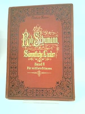 Seller image for Samtliche Lieder: Fur Eine Singstimme mit Klavierbegleitung. Band II for sale by World of Rare Books