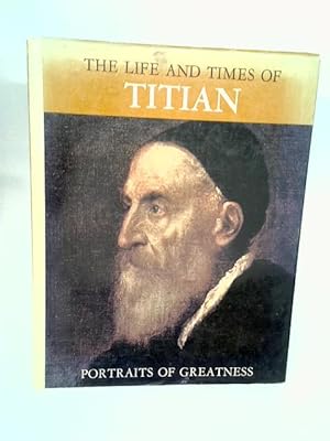 Imagen del vendedor de The Life and Times of Titian a la venta por World of Rare Books