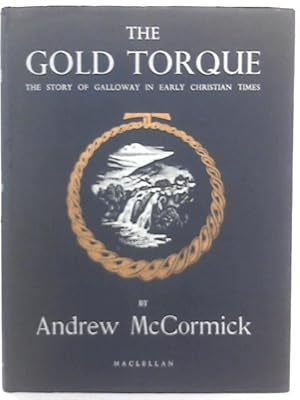 Imagen del vendedor de The Gold Torque - A Story Of Galloway In Early Christian Times a la venta por World of Rare Books