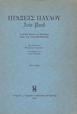 Bild des Verkufers fr Praxeis Paulu ; nach dem Papyrus der Hamburger Staats- und Universittsbibliothek = Acta Pauli / unter Mitarbeit von Wilhelm Schubart hrsg. von Carl Schmidt; Verffentlichungen aus der Staats- und Universittsbibliothek Hamburg : Neue Folge, 2 zum Verkauf von Licus Media