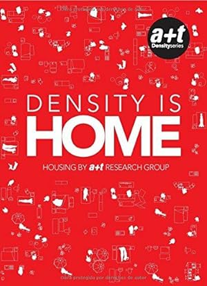 Imagen del vendedor de Density is Home : Housing by a+t research group/ livre en anglais et espagnol a la venta por librairie philippe arnaiz