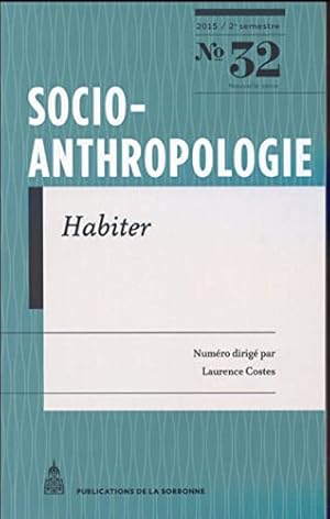 Socio-anthropologie N° 32 2e semestre 2015 : Habiter