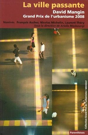 Seller image for La ville passante : David Mangin Grand Prix de l'urbanisme 2008 for sale by librairie philippe arnaiz