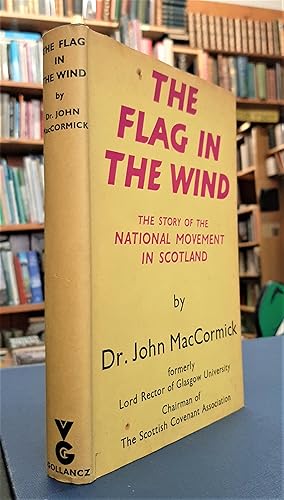 Imagen del vendedor de The Flag in the Wind: the Story of the National Movement in Scotland a la venta por Edinburgh Books