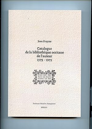 CATALOGUE DE LA BIBLIOTHÈQUE OCCITANE DE L' AUTEUR 1575 - 1975