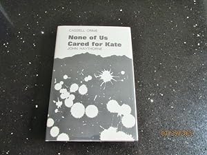 Seller image for None Of Us Cared For Kate for sale by Alan White Fine Books