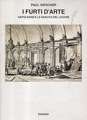 I furti d'arte : Napoleone e la nascita del Louvre