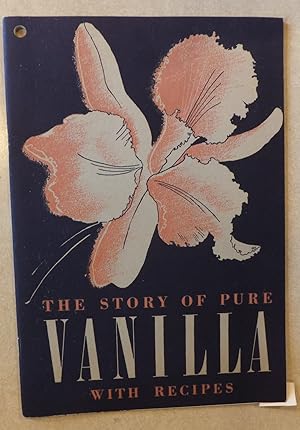 Seller image for THE STORY OF PURE VANILLA WITH RECIPES for sale by ROXY'S READERS