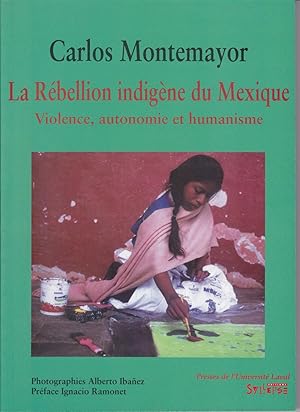 Imagen del vendedor de La rbellion indigne du Mexique. Violence, autonomie et humanisme. a la venta por Librairie  la bonne occasion