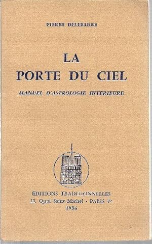 Seller image for La porte du Ciel. Manuel d'astrologie intrieure. for sale by Librairie  la bonne occasion