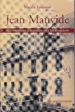 Seller image for Jean Mauvide. De chirurgien  seigneur de l'le d'Orlans. for sale by Librairie  la bonne occasion