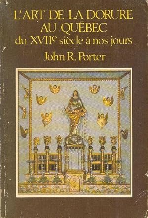 Seller image for L'Art de la dorure au Qubec du XVIIe sicle  nos jours. for sale by Librairie  la bonne occasion