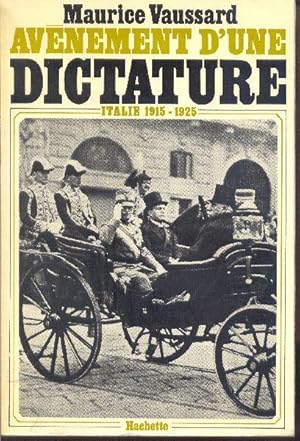 Seller image for Avnement d'une dictature. L'Italie entre la guerre et le fascisme 1915-1925 for sale by Librairie  la bonne occasion