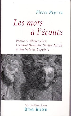 Bild des Verkufers fr Les mots  l'coute. Posie et silence chez Fernand Ouellette, Gaston Miron et Paul-Marie Lapointe. zum Verkauf von Librairie  la bonne occasion