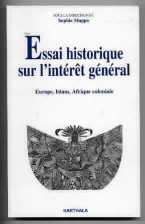 Image du vendeur pour Essai historique sur l'intrt gnral. Europe - Islam - Afrique coloniale mis en vente par Librairie  la bonne occasion