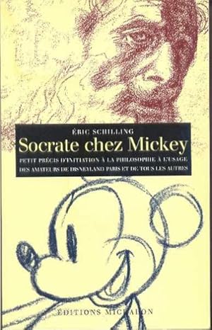 Seller image for Socrate chez Mickey. Petit prcis d'initiation  la philosopie  l'usage des amateurs de Disneyland et de tous les autres. for sale by Librairie  la bonne occasion