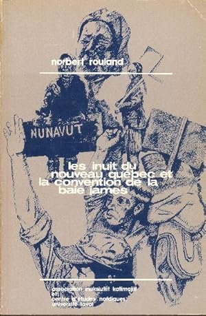 Bild des Verkufers fr Les Inuit du Nouveau Qubec et la Convention de la Baie James. zum Verkauf von Librairie  la bonne occasion